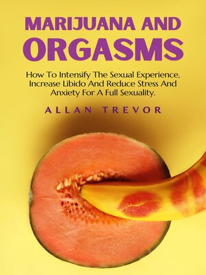 cover image of Marijuana and Orgasms